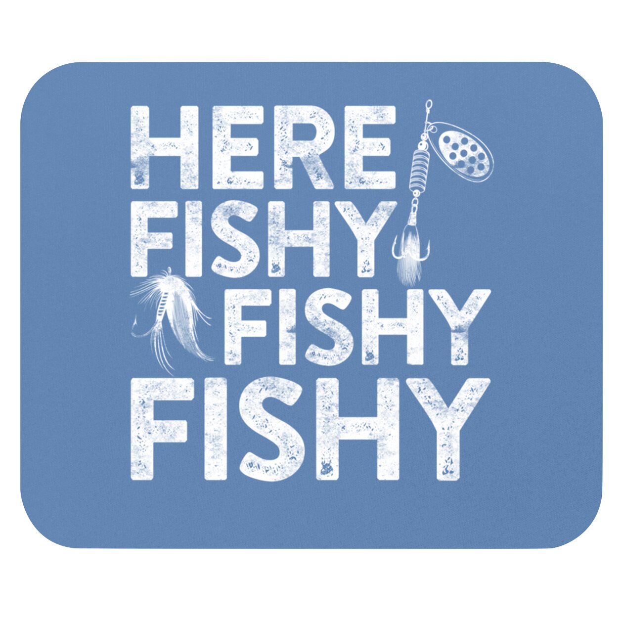 Here Fishy Fishy Fishy Hoodie Fisherman Gift Mouse Pads
