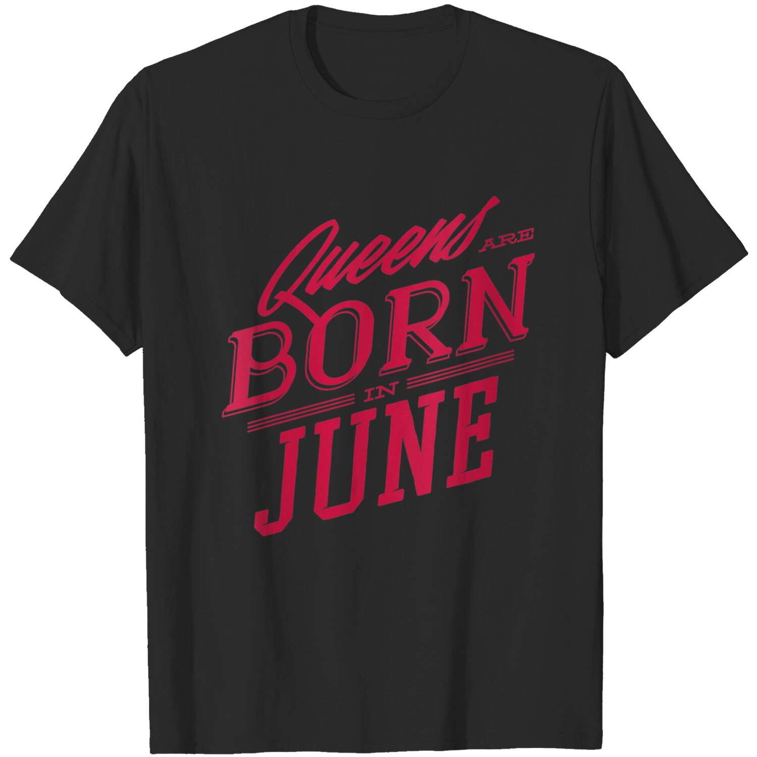 Womens Queens Are Born In June Funny Birthday T-shirt
