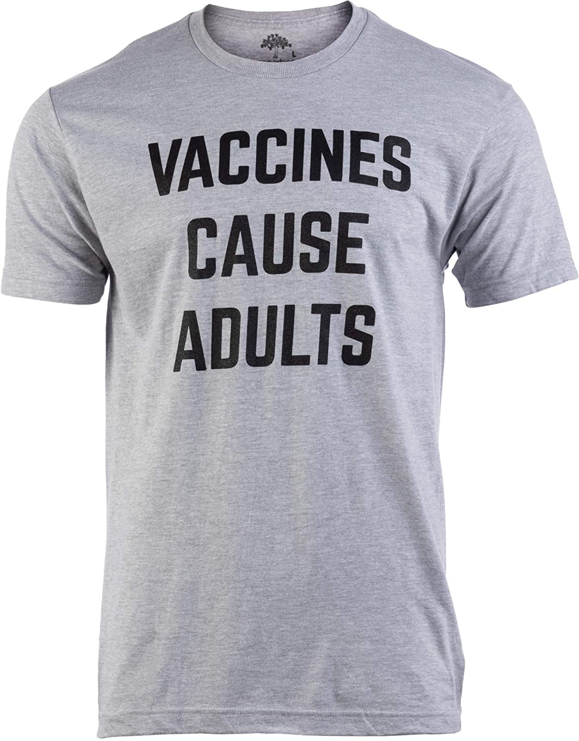 Vaccines Cause Adults | Funny Pro Science Doctor Nurse Medical Humor T-Shirt for Men